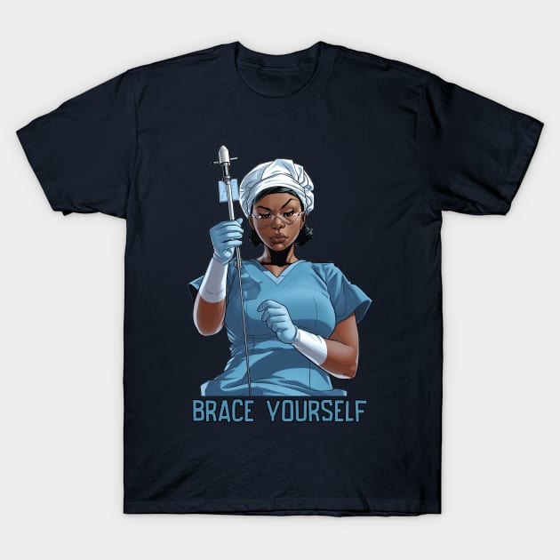 Brace yourself. Nurse medical professional. T-Shirt by DEGryps